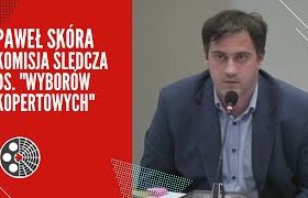 Paweł Skóra: Komisja śledcza ds. "wyborów kopertowych"