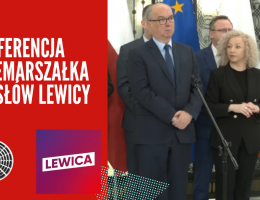 Konferencja prasowa wicemarszałka Sejmu i posłów Lewicy